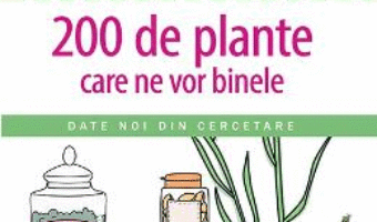 200 de plante care ne vor binele – Carole Minker PDF (download, pret, reducere)