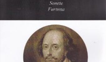 Opere vol.1: Sonete. Furtuna – William Shakespeare PDF (download, pret, reducere)